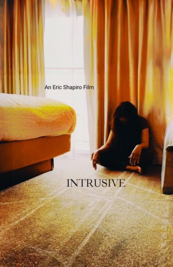 Intrusive - A film by Eric Shapiro